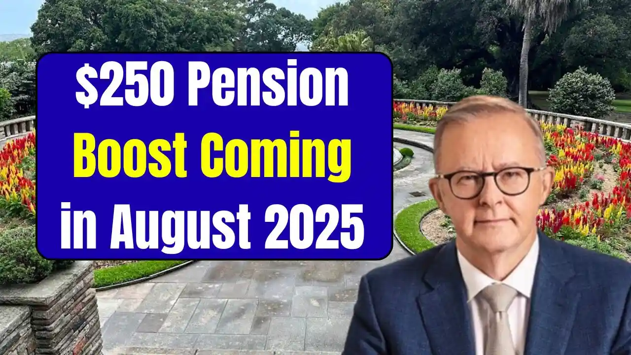 250 Pension Boost Coming in August 2025