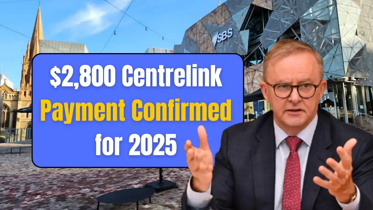 2800 Centrelink Payment Confirmed for 2025 1