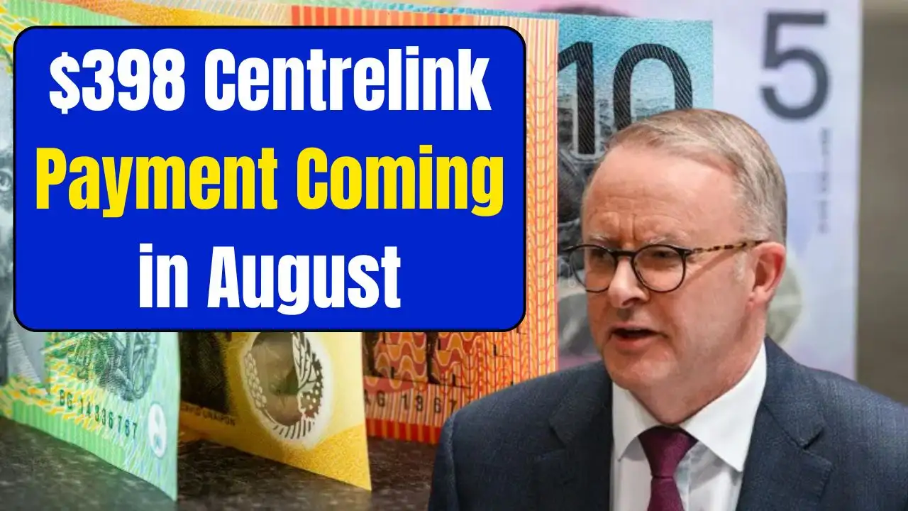 398 Centrelink Payment Coming in August
