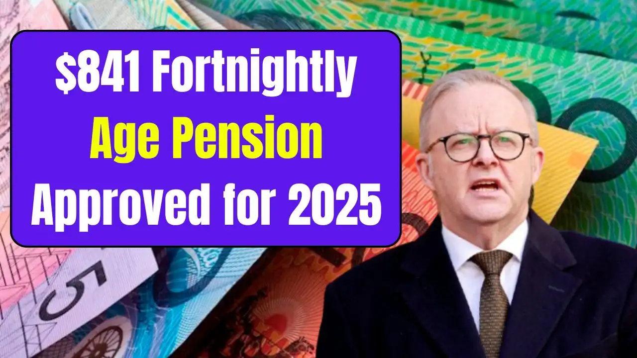 841 Fortnightly Age Pension Approved for 2025