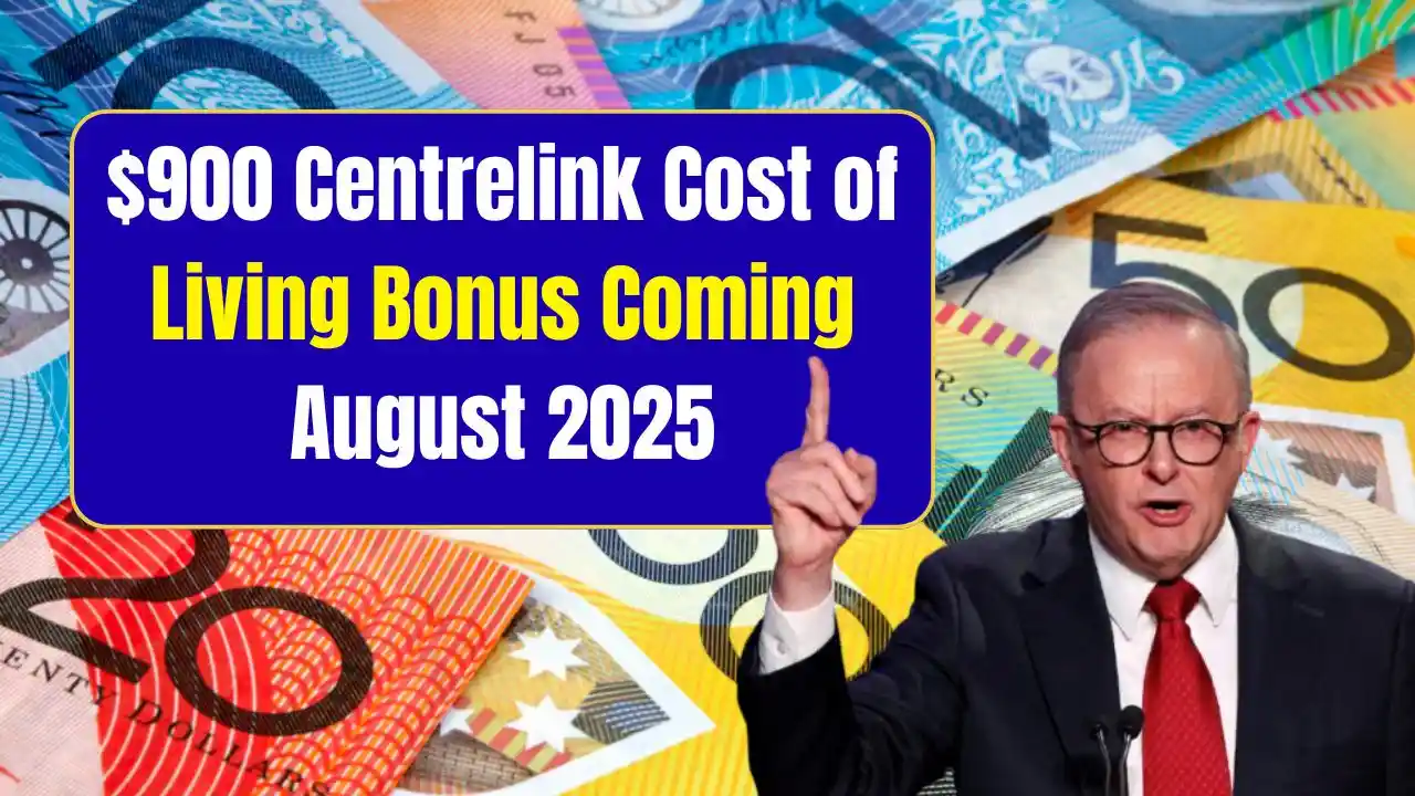 Add a 900 Centrelink Cost of Living Bonus Coming August 2025